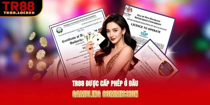 TR88 được cấp phép ở đâu - Gambling Commission