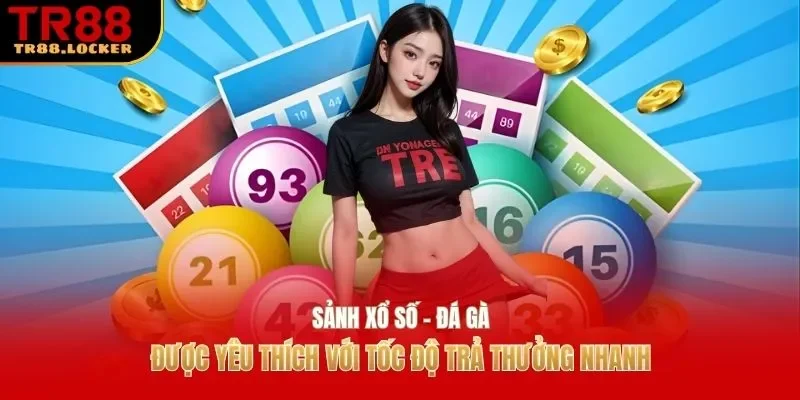 Sảnh xổ số được yêu thích với tốc độ trả thưởng nhanh